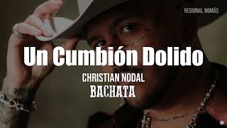 Christian Nodal - Un Cumbión Dolido BACHATA  la versión romántica