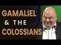 Gamaliel & the Colossians