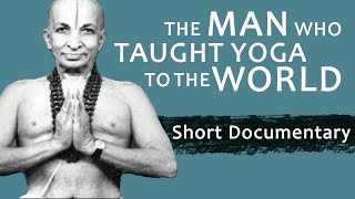 The Man Who Taught Yoga To The World | Documentary | Tirumalai Krishnamacharya | The Indian Mystics