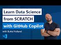 Learn Data Science from SCRATCH (with GitHub CoPilot)