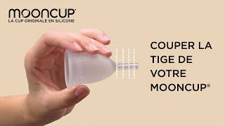 Couper la tige de votre Mooncup®