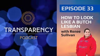 EP33 - How to look like a butch lesbian - with Renee Sullivan