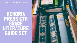 Memoria Press 6th Grade Literature Guide Set Review