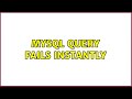 MySQL query fails instantly (2 Solutions!!)