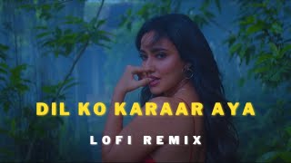 Dil Ko Karaar Aya [ Lofi Remix ] Neha Kakkar