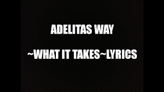 Adelitas Way What It Takes Lyrics