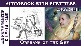 АНГЛИЙСКИЙ по аудиокнигам! Orphans of the Sky - Robert A Heinlein. Part 1