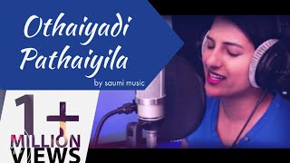 Othayadi Paathaiyile - Cover by Saumi