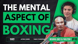 The Mental Aspect of Boxing - Wanna and DJ Walton