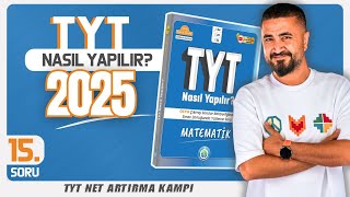 2025 TYT Matematik Nasıl Yapılır? | 2024 TYT 15.Soru | Net Arttırma Kampı