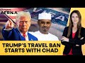 US Suspends Most Visas for Chad Under Trump’s New Travel Restrictions | Firstpost Africa | N18G