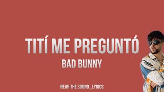 TITÍ ME PREGUNTÓ - BAD BUNNY (Letra/ Lyrics)