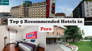 Top 5 Recommended Hotels In Pero | Best Hotels In Pero