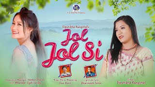 JOL JOL SI //Dipshikha Rangshal//Hemen&Dharmesh // New Karbi Modern Song | 2022
