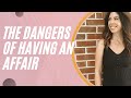 7 Dangers Of Having An Affair