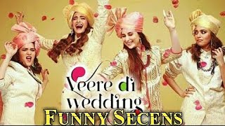 Veere Di Wedding Most Funny Scenes |Kareena Kapoor|Sonam Kapoor|