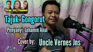 Gongorut (Jahamin Akul) cover by Uncle Vernes Jns