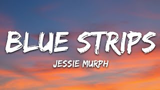 Jessie Murph Blue Strips Lyrics