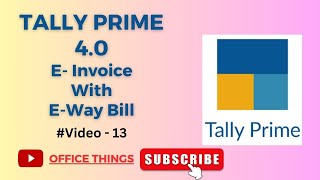 E-Invoice along with E-way Bill | Tally Prime 4.0 | Video No. #13