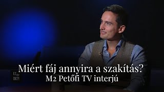 Miért fáj annyira a szakítás? - Ez így OK? M2 Petőfi TV | interjú Bíró Bence Péterrel