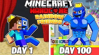I Survived 100 DAYS as the RAINBOW FRIENDS in HARDCORE MINECRAFT!