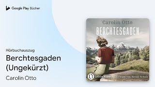 „Berchtesgaden (Ungekürzt)“ von Carolin Otto · Hörbuchauszug