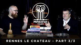 Rennes le Chateau - Part 3/3 - Minerva Talks