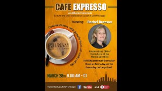 CAFÉ EXPRESSO: A CONVERSATION WITH RACHEL BRONSON, PRESIDENT OF BULLETIN OF THE ATOMIC SCIENTISTS.