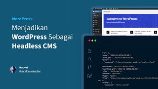 Menjadikan WordPress Sebagai Headless CMS