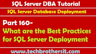 SQL Server DBA Tutorial 160-What are the Best Practices for SQL Server Deployment