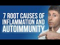 7 Root Causes Of Inflammation & Autoimmunity