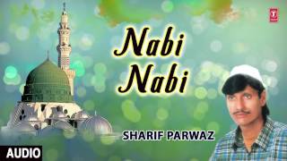 ►► नबी नबी (Audio Qawwali) || SHARIF PARWAZ || T-Series Islamic Music