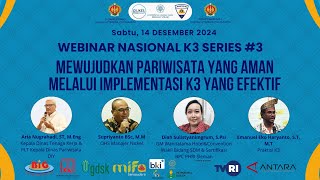 Webinar Nasional K3 Series #3 Mewujudkan Pariwisata yang Aman melalui Implementasi K3 yang Efektif