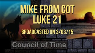 Luke 21 Mike From COT 3:3:15