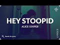 Alice Cooper - Hey Stoopid (Lyrics for Desktop)