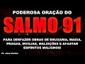 (🔴) PODEROSA ORAÇÃO DO SALMO 91 PARA DESFAZER OBRAS DE BRUXARIA MAGIA, PRAGAS, INVEJAS E MALDIÇÕES!