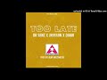 Dj Aar ft Dr Sense & JRosson - Too Late (2024)