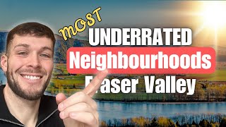 7 Most UNDERRATED Neighbourhoods In The Fraser Valley