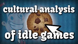 Cultural analysis of idle games