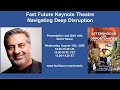 Fast Future Keynote Theatre - Navigating Deep Disruption - Rohit Talwar