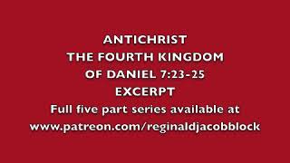 Daniel 7:23-25 Antichrist The Fourth Kingdom of Daniel