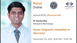 iFocus Online #139,  Glaucoma #43, , Newer Diagnostic Modalities in Glaucoma by Dr Harsha Rao, NN