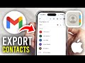 How To Export iPhone Contacts To Gmail - Full Guide