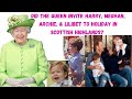 Did the queen invite Harry, Meghan, Archie, & Lilibet to Holiday In Scottland