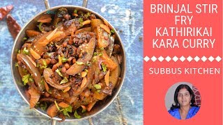 Brinjal Stir Fry | Kathirikai Kathirikaai Kara Curry | கத்திரிக்காய் வதக்கல்