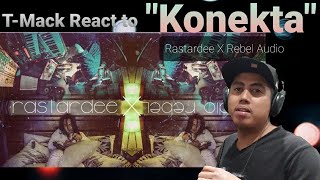 TMack React to  Konekta - Rastardee X Audio Rebel