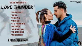 Jass Manak - Love Thunder (Full Album) | Punjabi New Album 2022 | Jass Manak Love Thunder Album