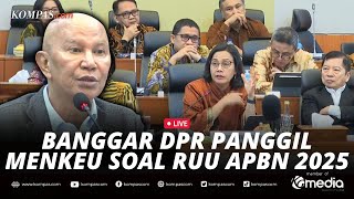 🔴LIVE - DPR Panggil Menkeu Sri Mulyani dan Jajarannya Terkait RUU APBN 2025