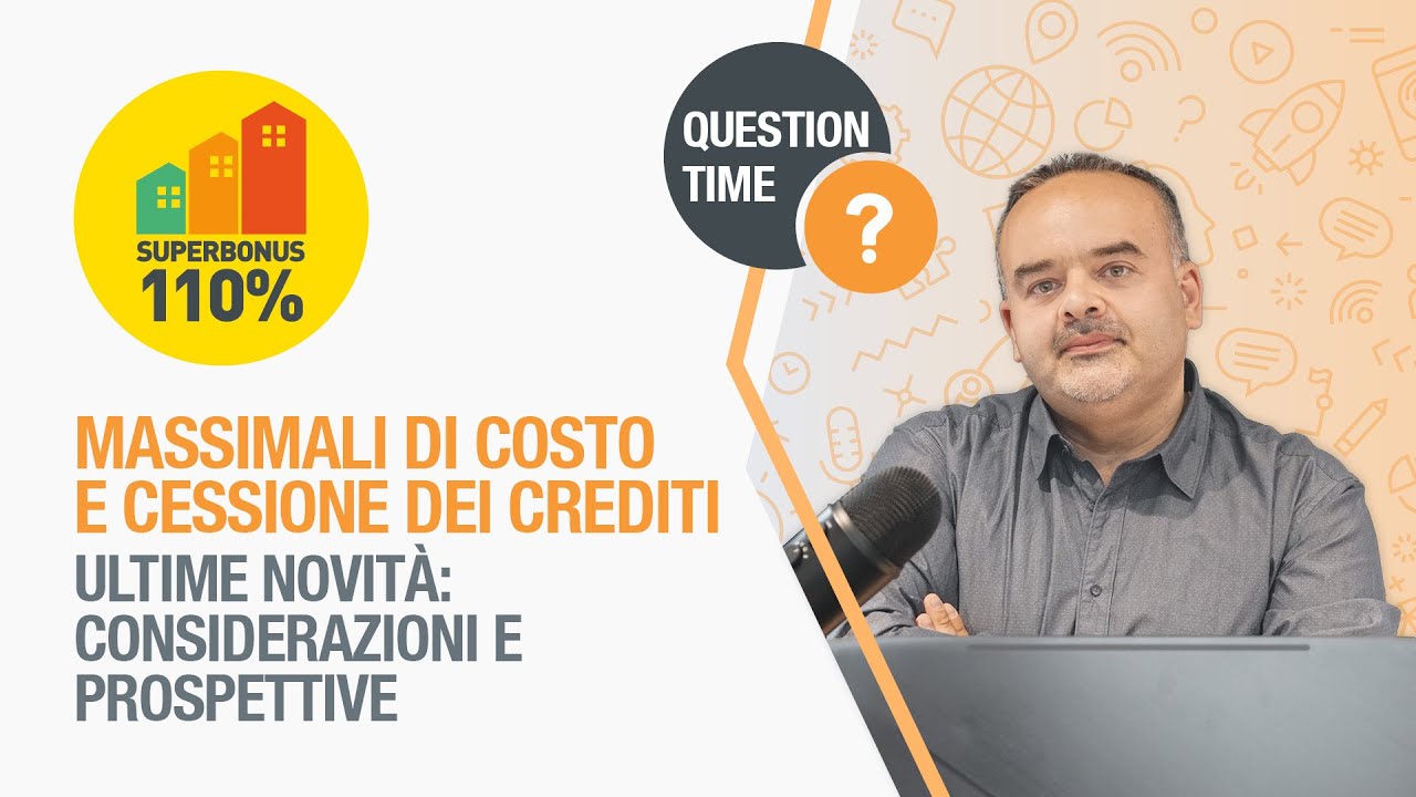 Superbonus, Massimali Di Costo E Cessione Dei Crediti. Analisi E ...