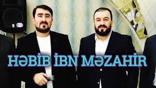 Seyyid Taleh \u0026 Seyyid Peyman  - Hebib ibn Mezahir - iki dəfə yaşayıb, iki dəfə ölən